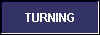  TURNING 