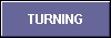  TURNING 